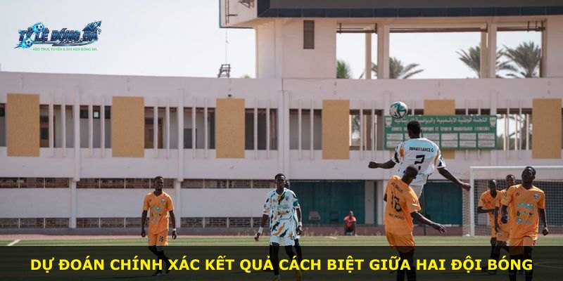 Dự đoán chính xác kết quả cách biệt giữa hai đội bóng